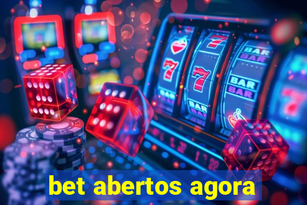 bet abertos agora